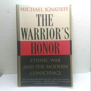 The Warrior's Honor : Ethnic War and the Modern Co